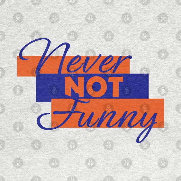 Never not Funny by Dearly Mu